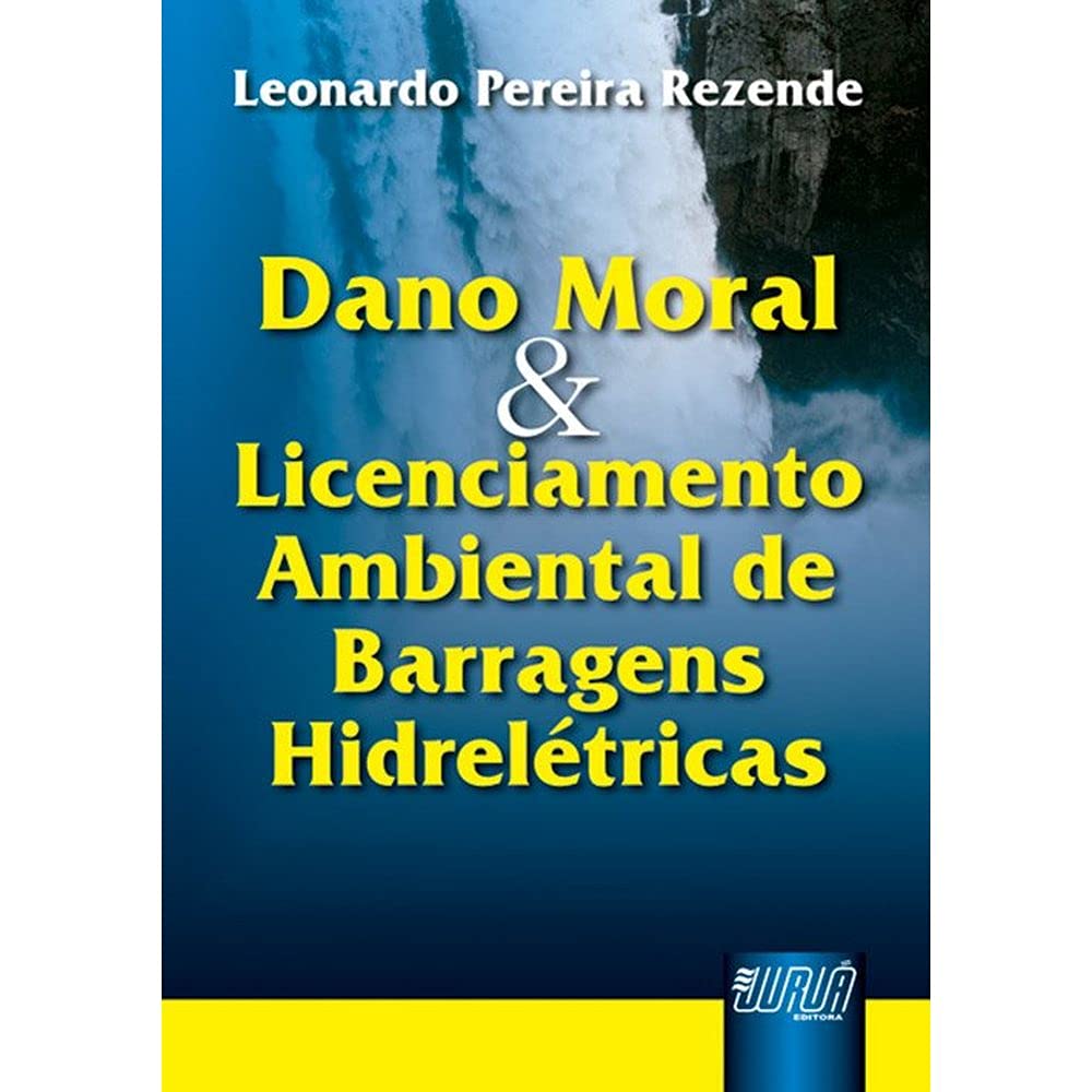 Dano Moral & Licenciamento Ambiental de Barragens Hidrelétricas baixar o livro de graça