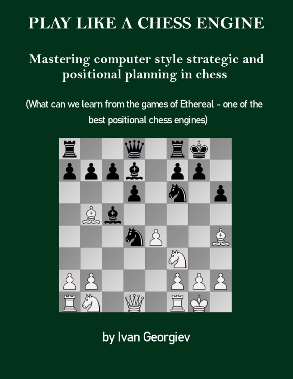 capítulo por capítulo baixar Play like a Chess Engine - Mastering computer style strategic and positional planning in chess: What can we learn from the games of Ethereal - one of the best positional chess engines