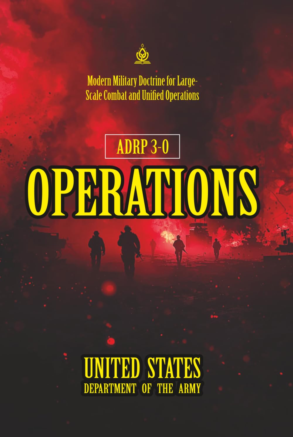 ADRP 3-0 Operations: [Annotated] Modern Military Doctrine for Large-Scale Combat and Unified Operations baixar livro de graça