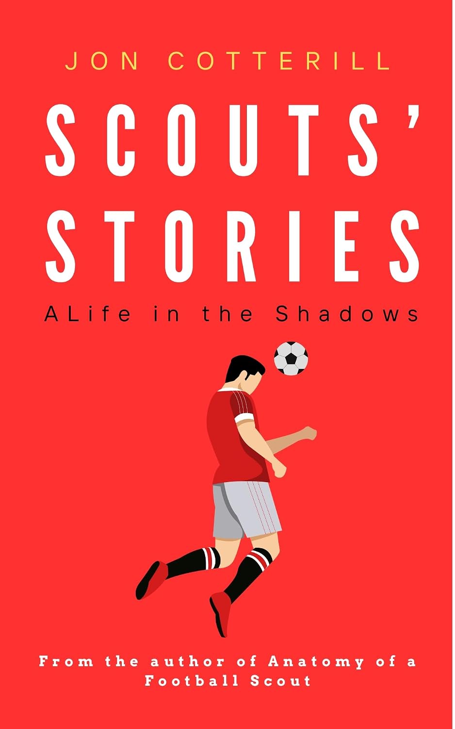 ler totalmente Scouts’ Stories: A Life in the Shadows (Anatomy of a Football Scout) (English Edition)