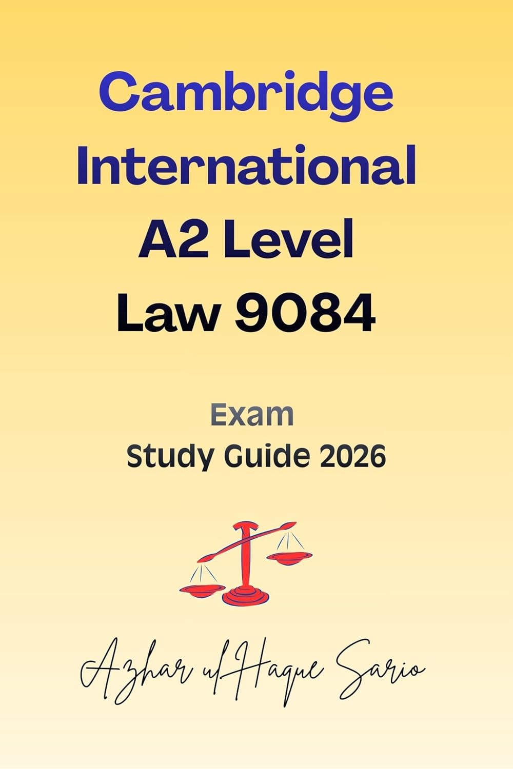 Cambridge International A2 Level Law 9084: Exam Study Guide 2026 (Cambridge A Level Courses Book 4) (English Edition)