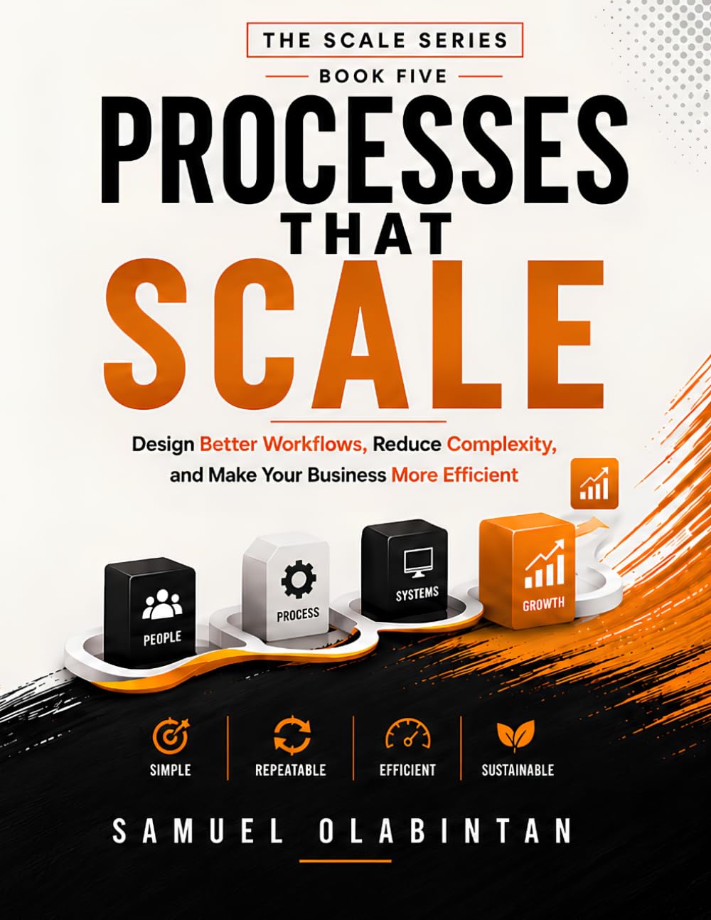 ler totalmente PROCESSES THAT SCALE: Design Better Workflows, Reduce Complexity, and Make Your Business More Efficient (The Scale Series)