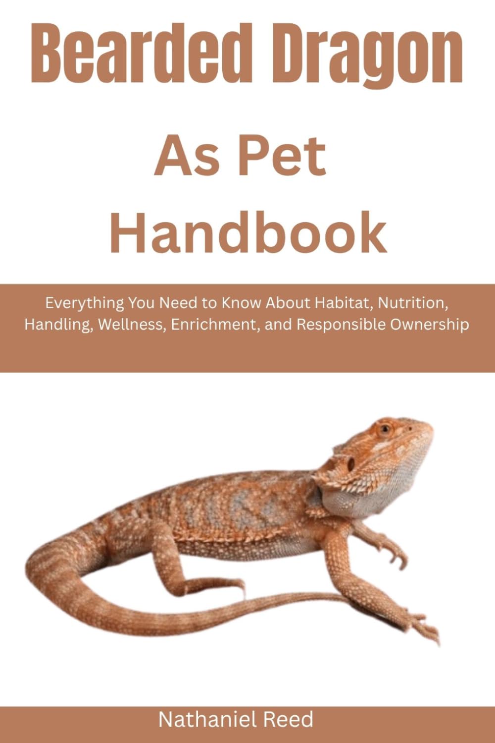 Bearded Dragon as Pet Handbook: Everything You Need to Know About Habitat, Nutrition, Handling, Wellness, Enrichment, and Responsible Ownership baixar livro de graça