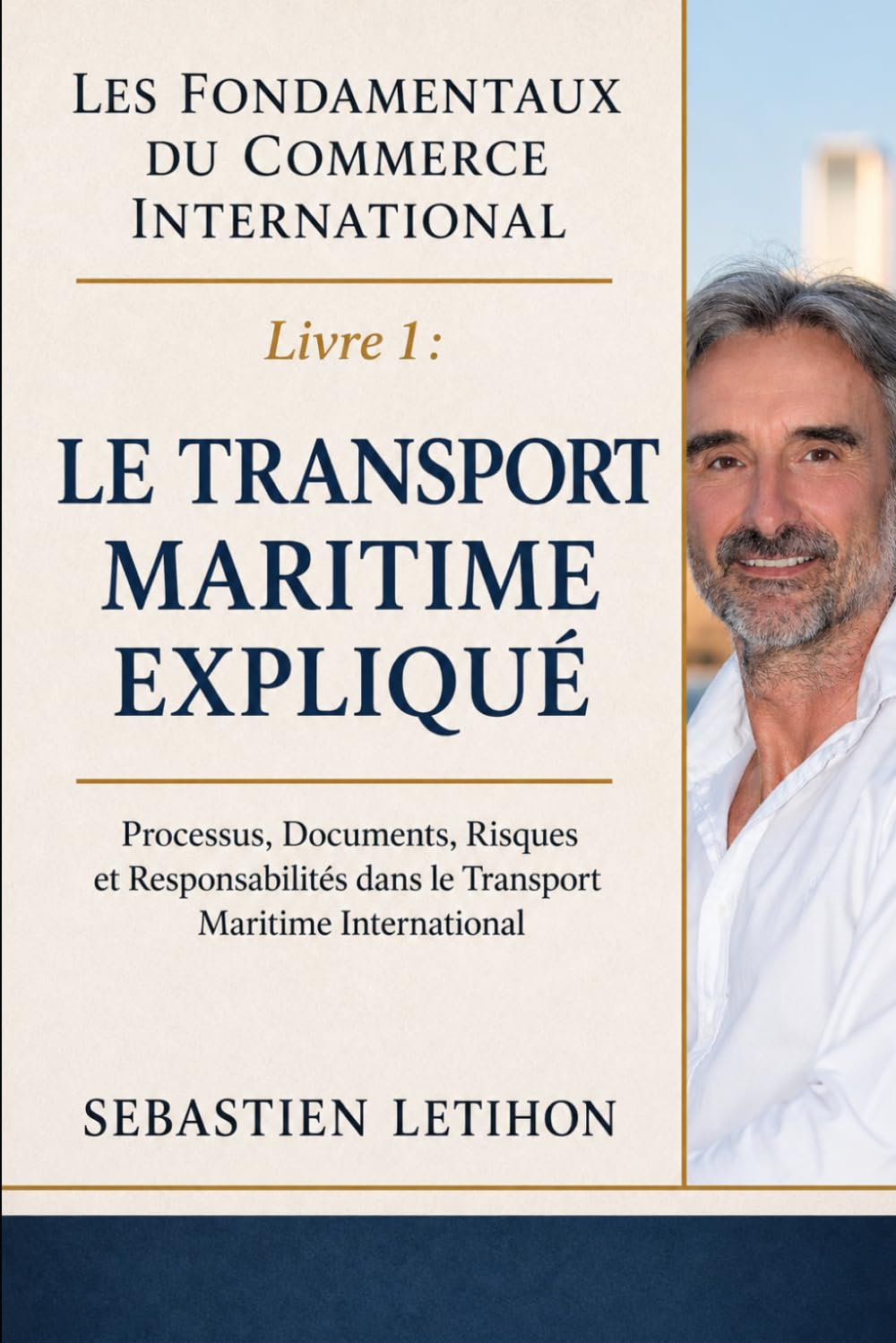 ler totalmente Fondamentaux du Commerce International: Livre 1: Le transport maritime expliqué (French Edition)