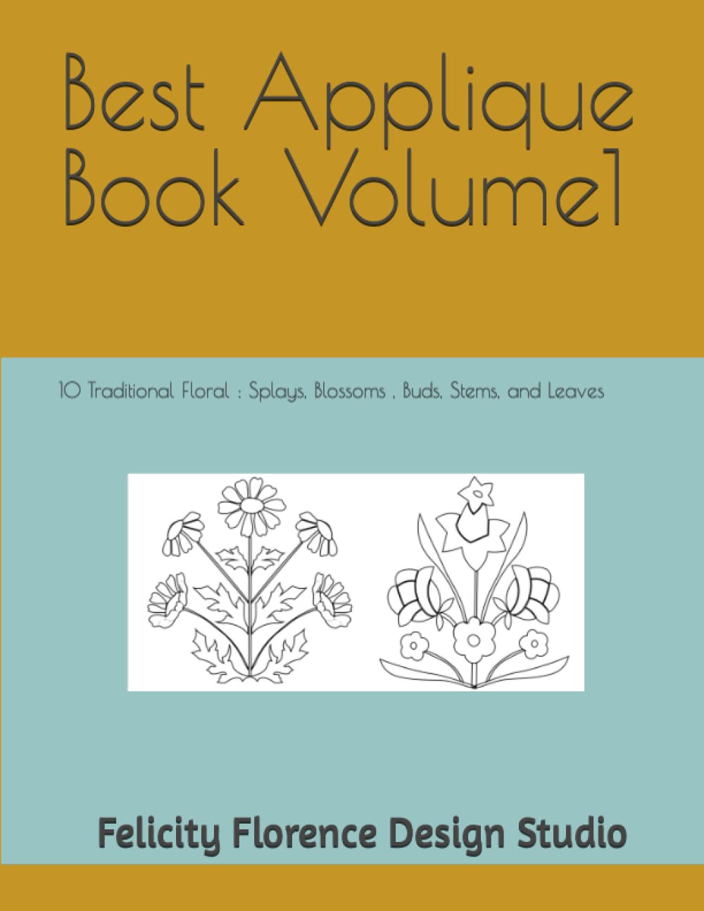 Best Applique Book Volume1: 10 Traditional Floral: Splays, Blossoms, Buds, Stems, and Leaves (Best Applique Books) baixar livro de graça