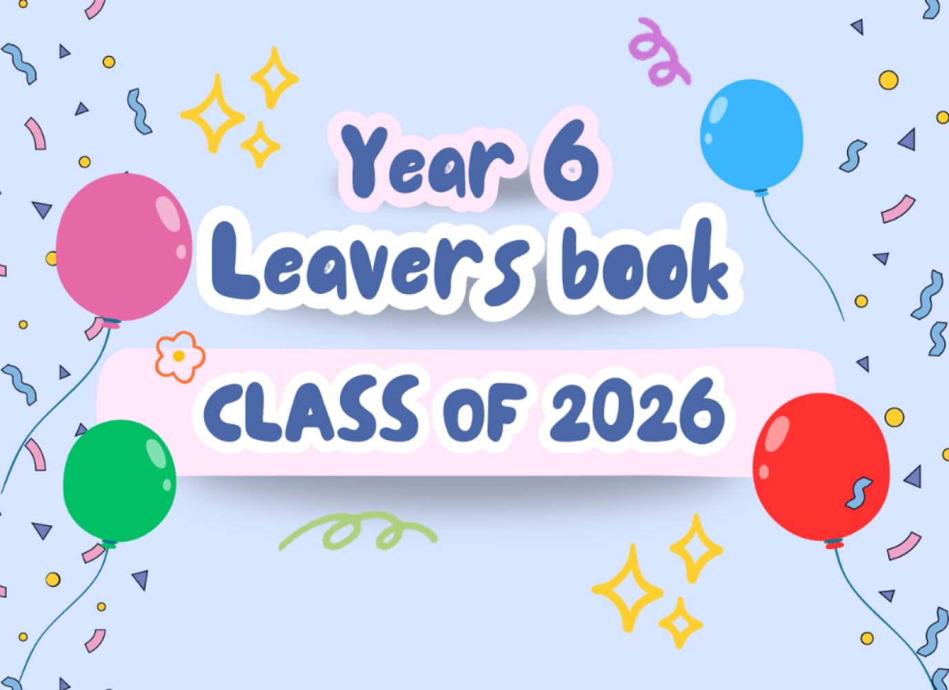 Year 6 Leavers Book 2026: To Save and Collect Those Unforgettable Photos and Messages from Friends and Teachers in Primary School baixar livro de graça