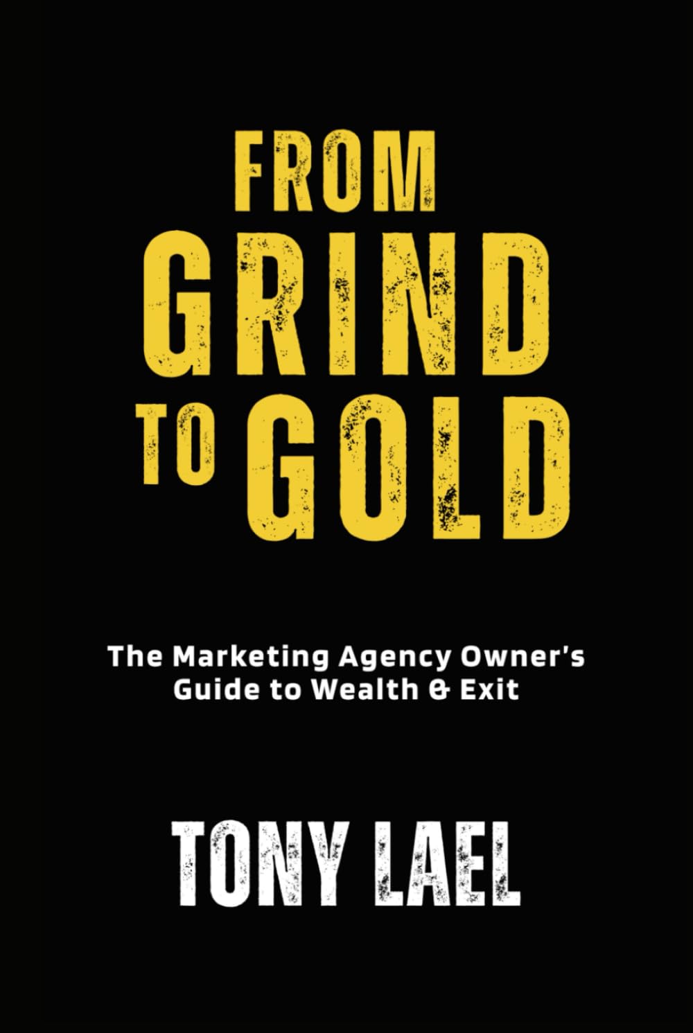 capítulo por capítulo baixar From Grind To Gold: The Marketing Agency Owner's Guide To Wealth & Exit