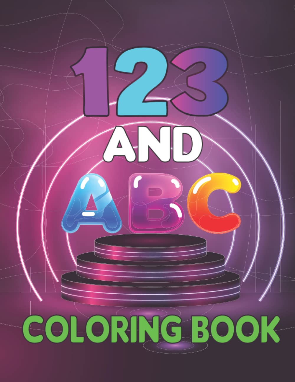 My ABCs & 123s Coloring Book for kids 2-5: My First Toddler Coloring book Fun pages of letters Alphabet and numbers to color and learn Preschool and Kindergarten (For Kids Ages 2-5)