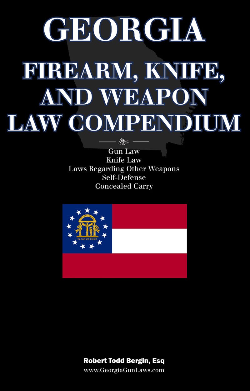 Georgia Firearm, Knife, and Weapon Law Compendium - Gun Laws, Knife Laws, Self-Defense, Concealed Carry (English Edition) baixar o livro de graça