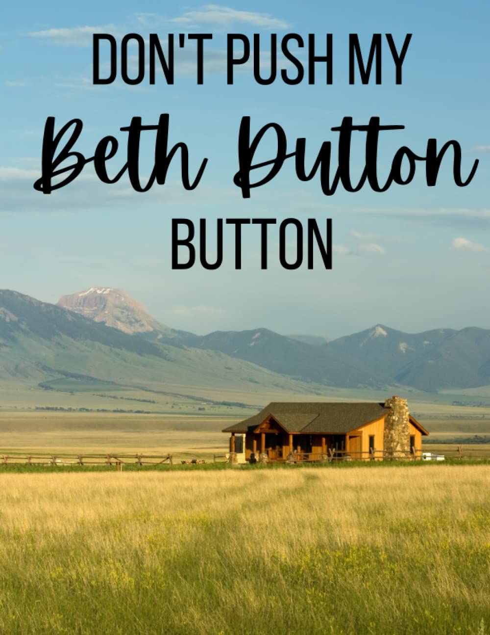 ler totalmente Don't Push My Beth Dutton Button-Notebook: 8.5"x11" Lined Notebook. 120 pages with horseshoe watermark. Paperback