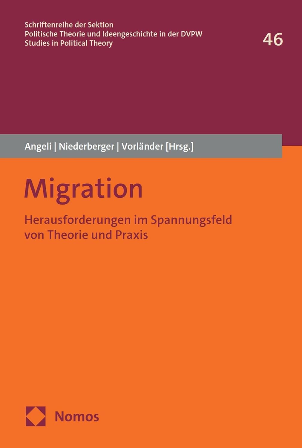 Migration: Herausforderungen im Spannungsfeld von Theorie und Praxis (Schriftenreihe der Sektion Politische Theorie und Ideengeschichte in der DVPW | Studies in Political Theory 46) (German Edition) baixar o livro de graça
