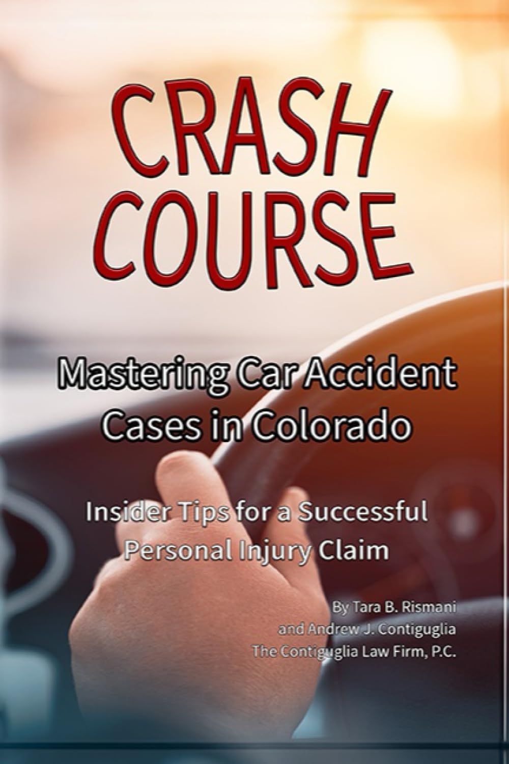 Crash Course - Mastering Car Accident Cases in Colorado: Insider Tips for a Successful Personal Injury Claim baixar livro de graça