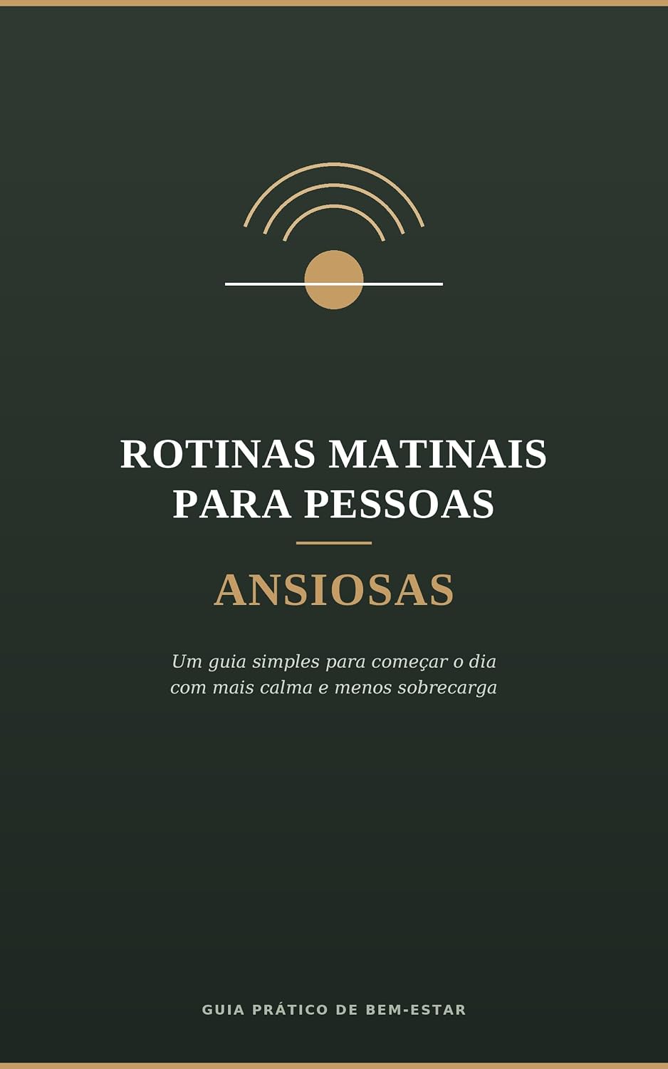 Rotinas Matinais para Pessoas Ansiosas: Um Guia Simples para Começar o Dia com Mais Calma e Menos Sobrecarga baixar o livro de graça