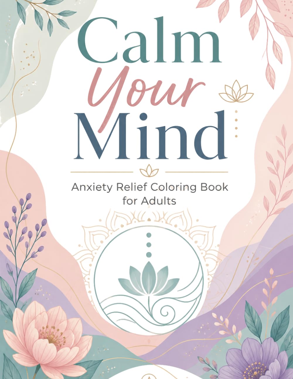 capítulo por capítulo baixar Calm Your Mind: Anxiety Relief Coloring Book for Adults (30 Relaxing Designs) (Portuguese Edition)