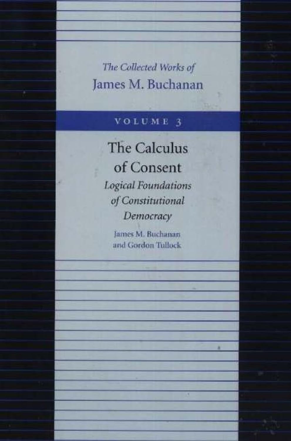 The Calculus of Consent: Logical Foundations of Constitutional Democracy: 03