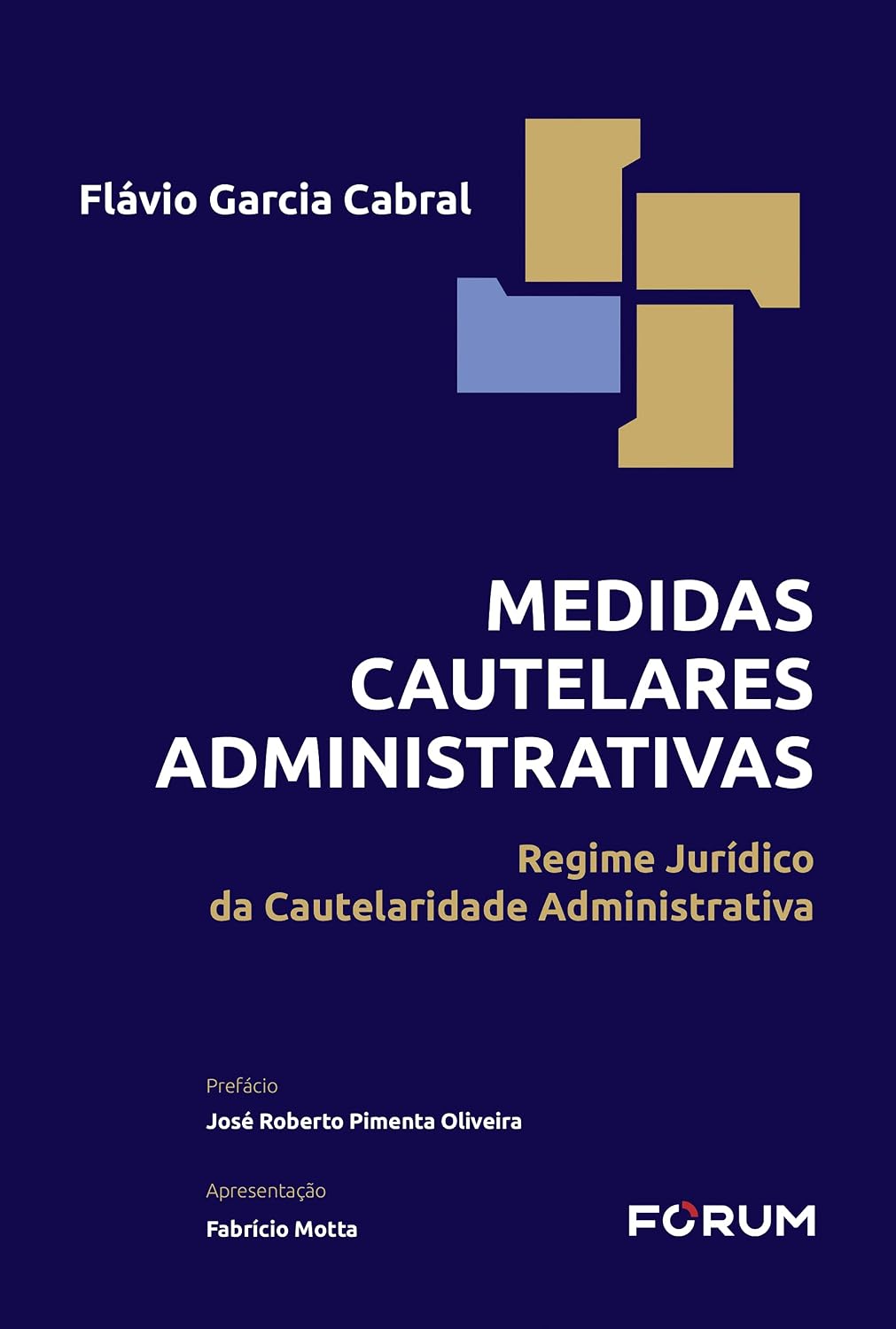 Medidas cautelares administrativas: regime jurídico da cautelaridade administrativa