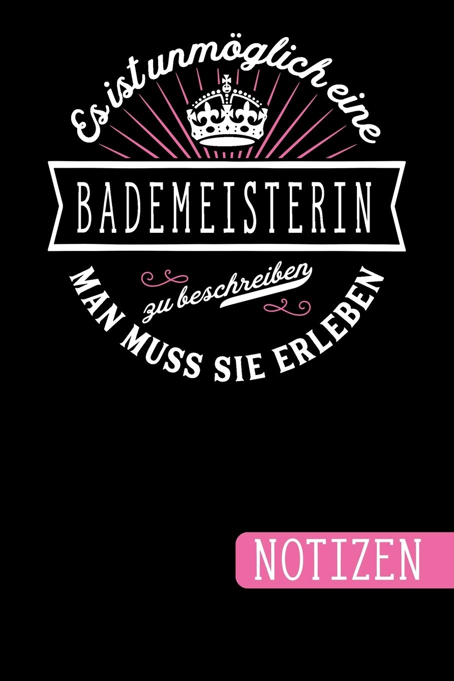 Es ist unmöglich eine Bademeisterin zu beschreiben: Man muss sie erleben - Notizbuch - Journal - To Do Liste - linierte Seiten mit viel Platz für... für Bademeister und Bademeisterinnen baixar livro de graça