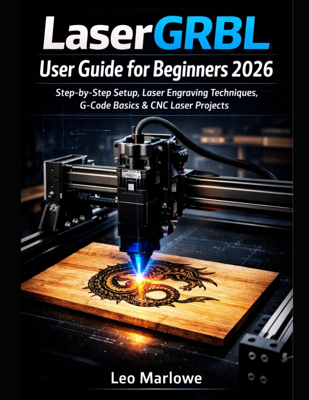 ler totalmente LaserGRBL User Guide for Beginners 2026: Step-by-Step Setup, Laser Engraving Techniques, G-Code Basics & CNC Laser Projects