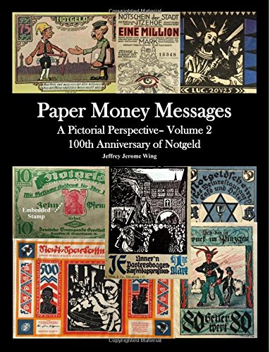 Paper Money Messages: A Pictorial Perspective - Volume 2 (Notgeld) baixar livro de graça