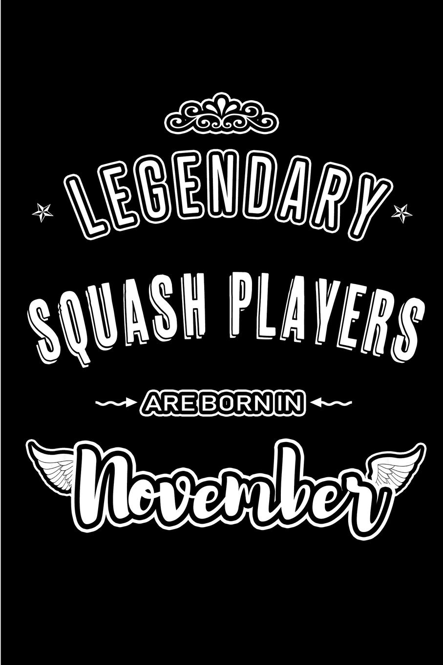 Legendary Squash Players are born in November: Blank Lined Journal Notebooks Diary as Appreciation, Birthday, Welcome, Farewell, Thank You, Christmas,... & friends. Alternative to B-day present Card baixar o livro de graça