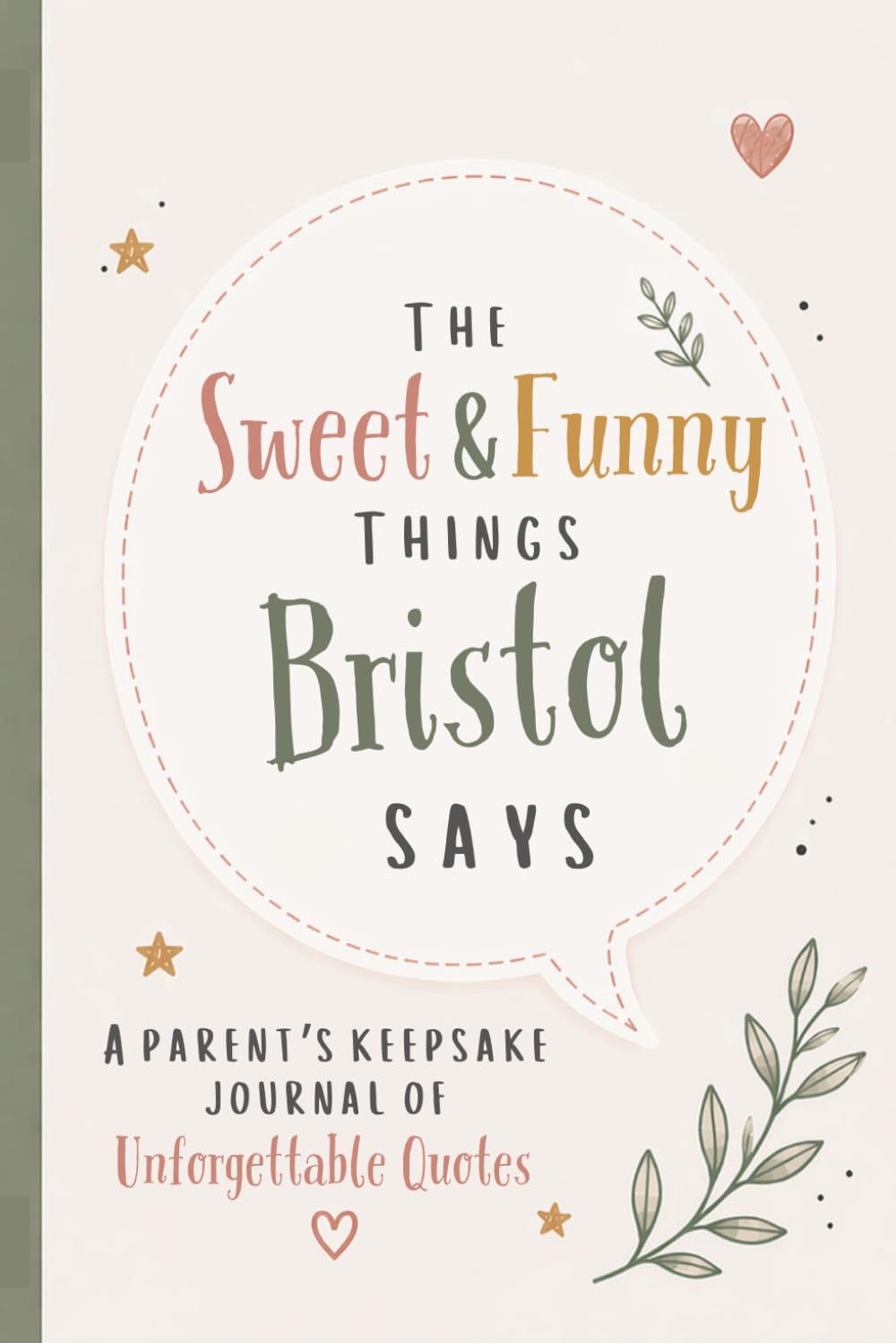 ler totalmente The Sweet & Funny Things Bristol Says: A Parents’ Keepsake Journal of Unforgettable Quotes