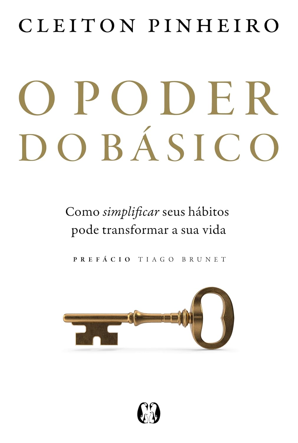 ler totalmente O Poder do Básico: Como simplificar seus hábitos pode transformar a sua vida
