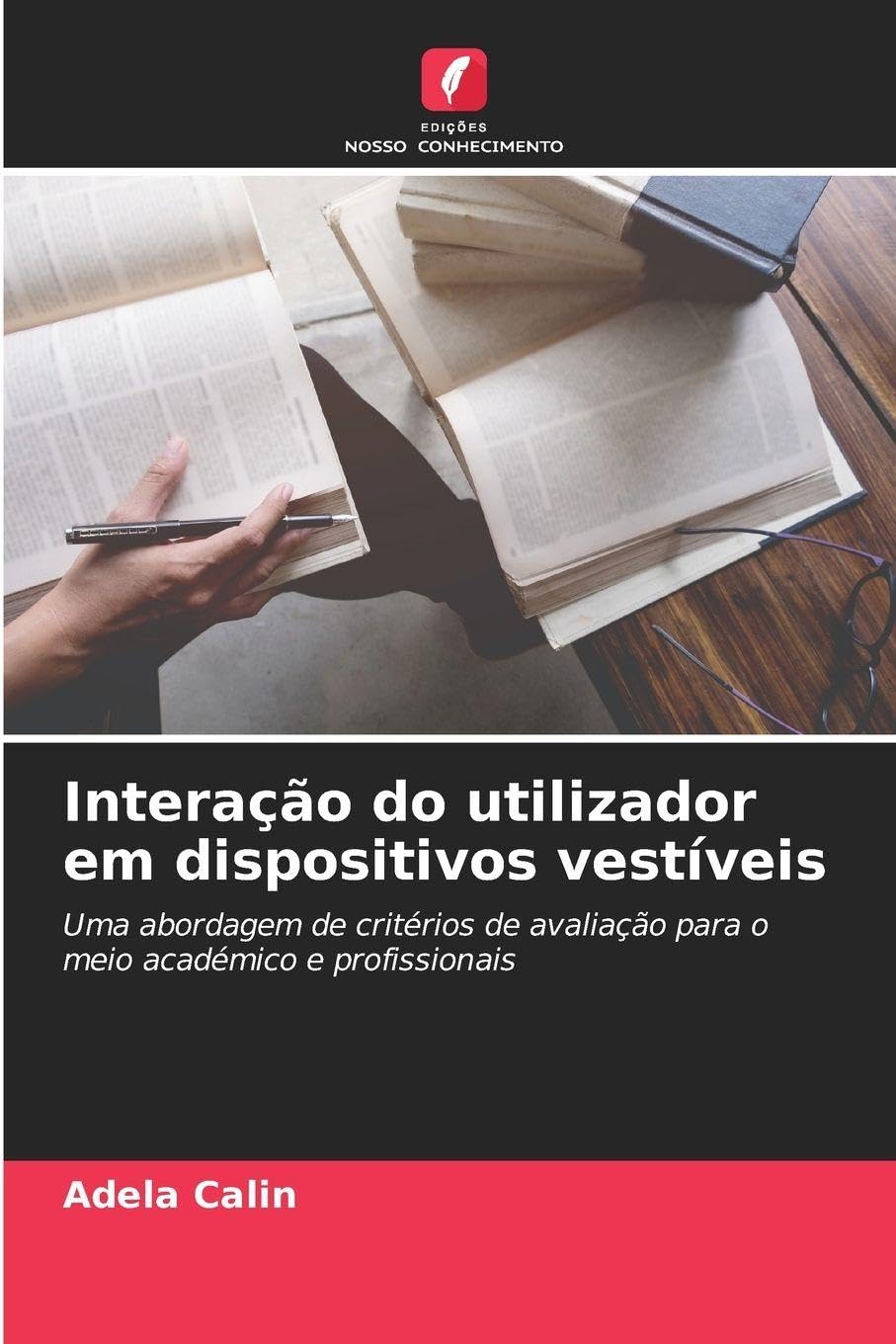 Interação do utilizador em dispositivos vestíveis: Uma abordagem de critérios de avaliação para o meio académico e profissionais baixar o livro de graça