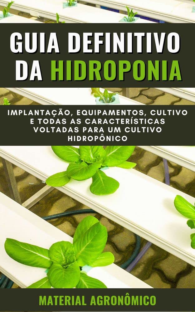 GUIA DEFINITIVO DA HIDROPONIA | Implantação, equipamentos, cultivo e outras características baixar o livro de graça