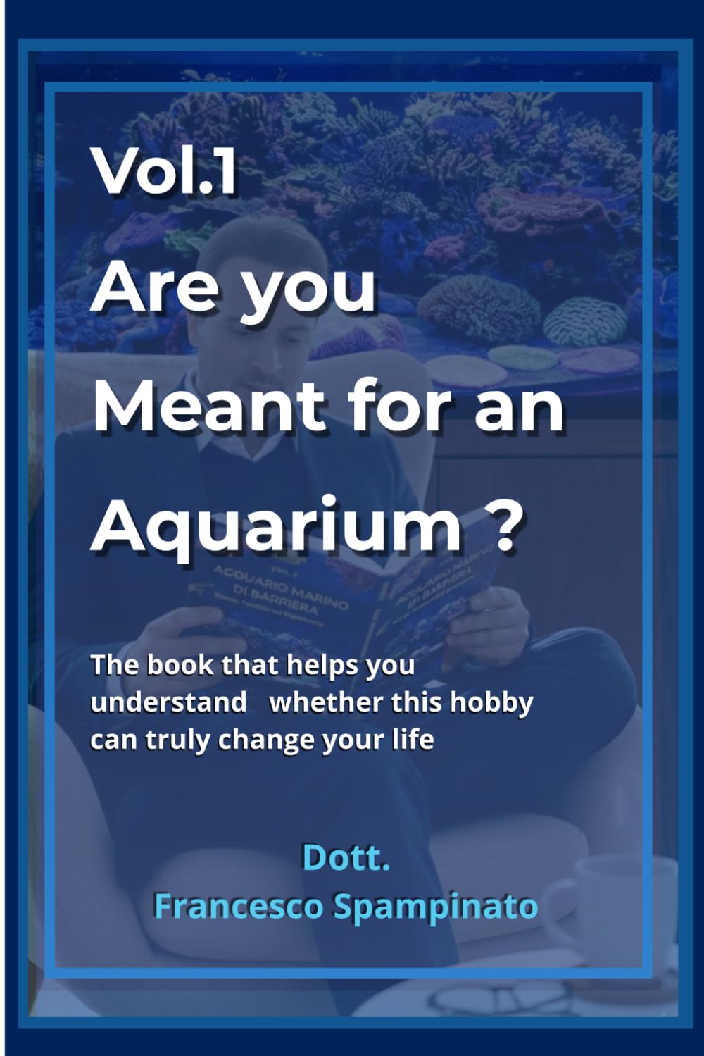 Are you Meant for an Aquarium ?: The book that helps you understand whether this hobby can truly change your life baixar o livro de graça