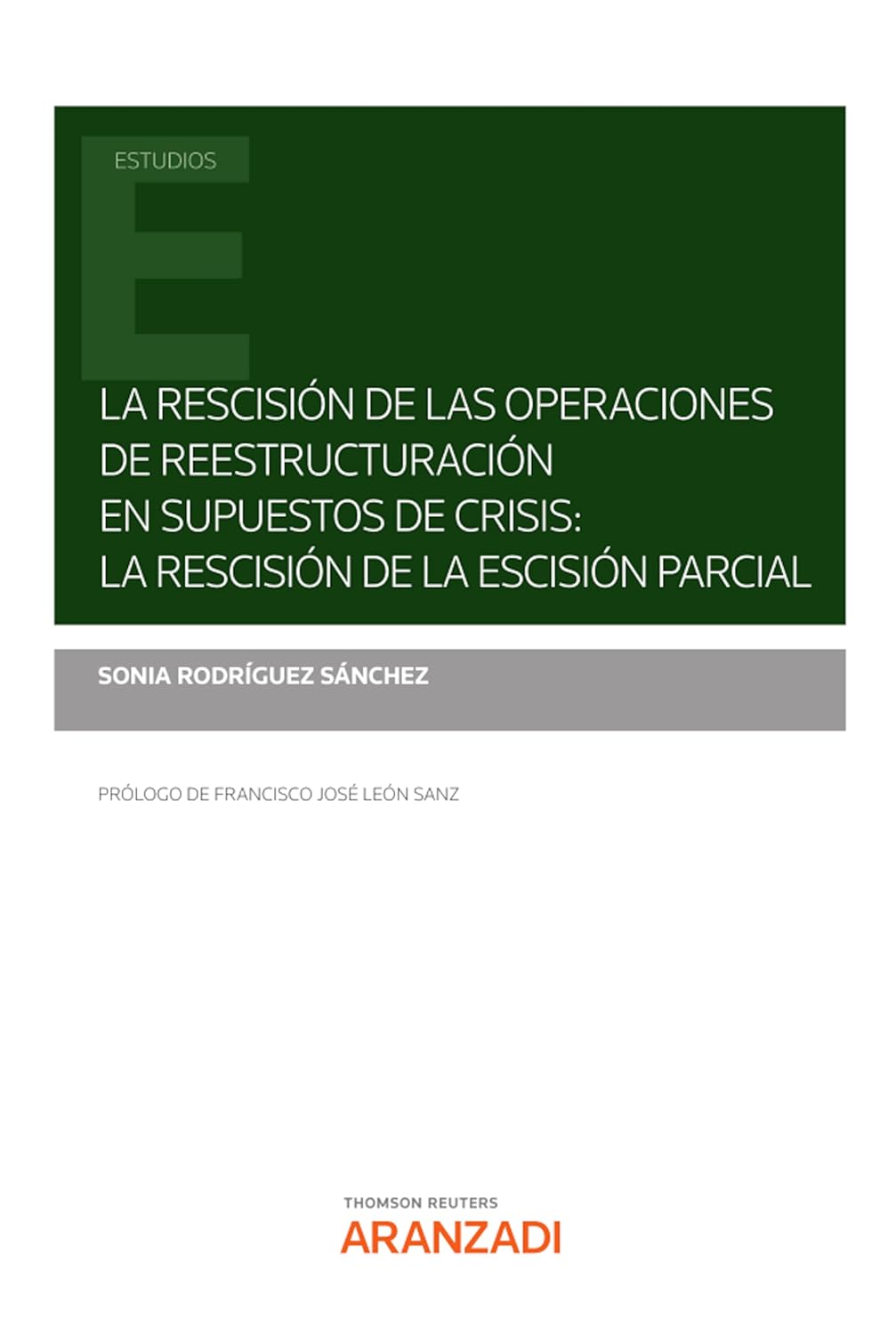 La rescisión de las operaciones de reestructuración en supuestos de crisis: la rescisión de la escisión parcial (Estudios) (Spanish Edition) baixar livro de graça