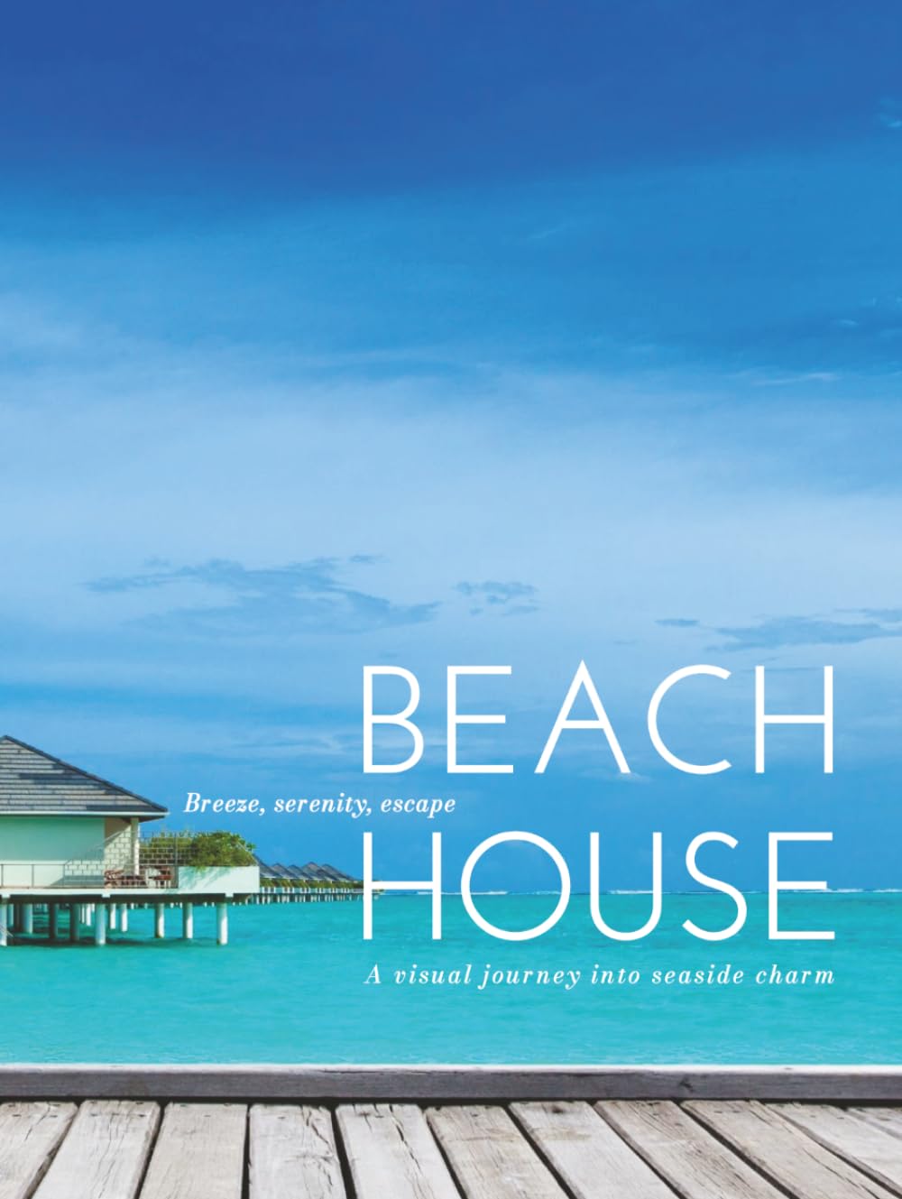 BEACH HOUSE: A visual journey into seaside charm (THE COFFEE TABLE BOOKS) baixar o livro de graça