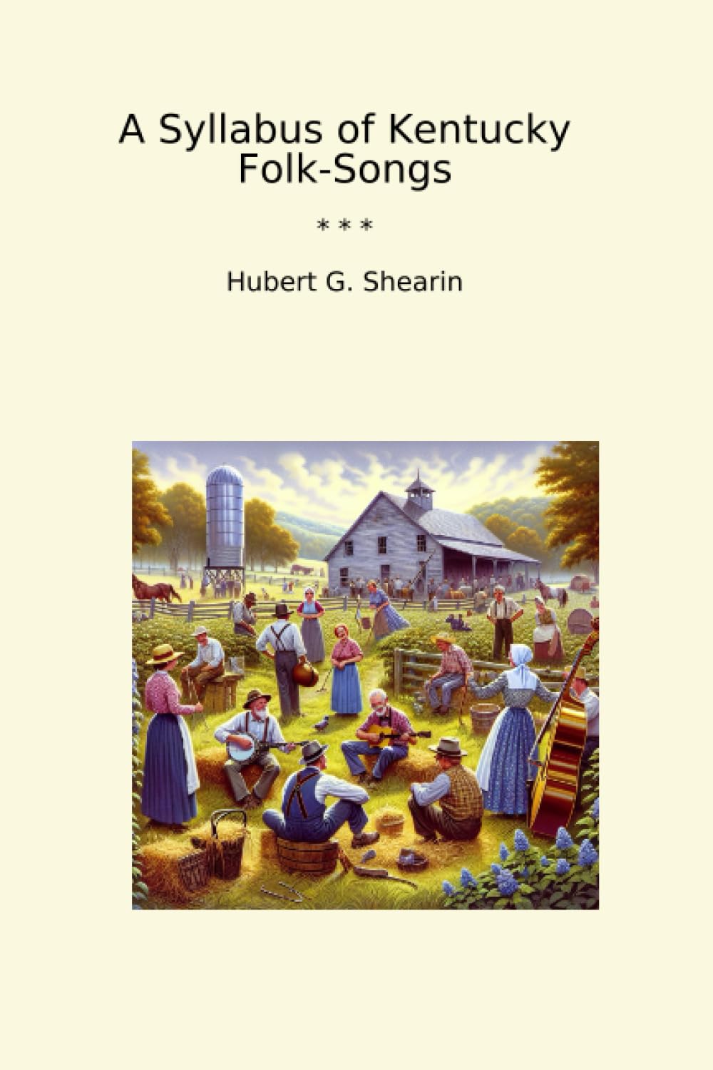 A Syllabus of Kentucky Folk-Songs (Classic Books)