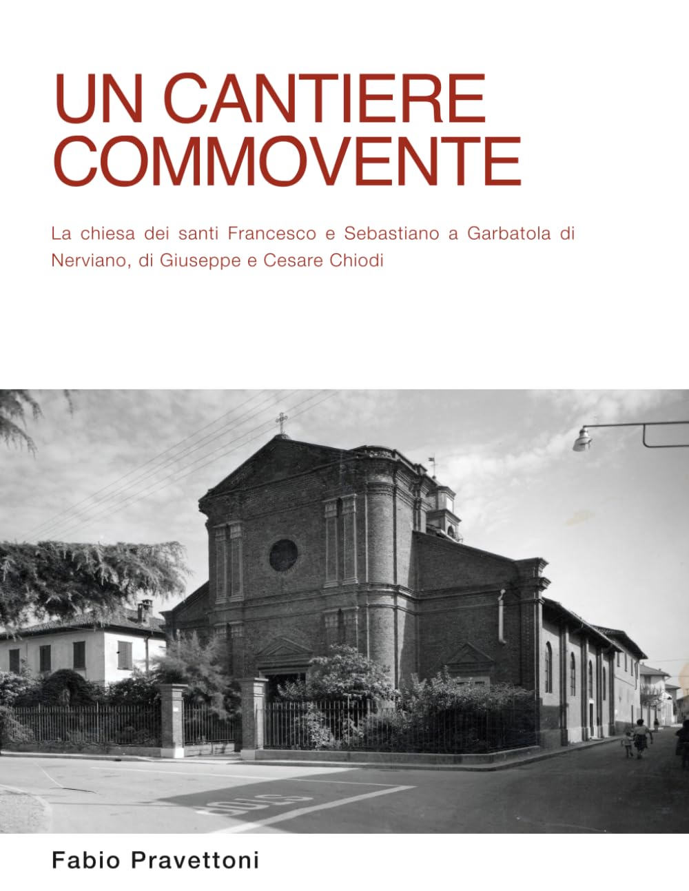 capítulo por capítulo baixar Un cantiere commovente: La chiesa dei Santi Francesco e Sebastiano a Garbatola di Nerviano, di Giuseppe e Cesare Chiodi (Italian Edition)
