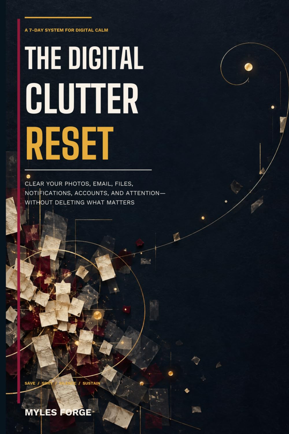 ler totalmente The Digital Clutter Reset: A 7-Day System to Clear Your Photos, Email, Files, Notifications, Accounts, and Attention—Without Deleting What Matters