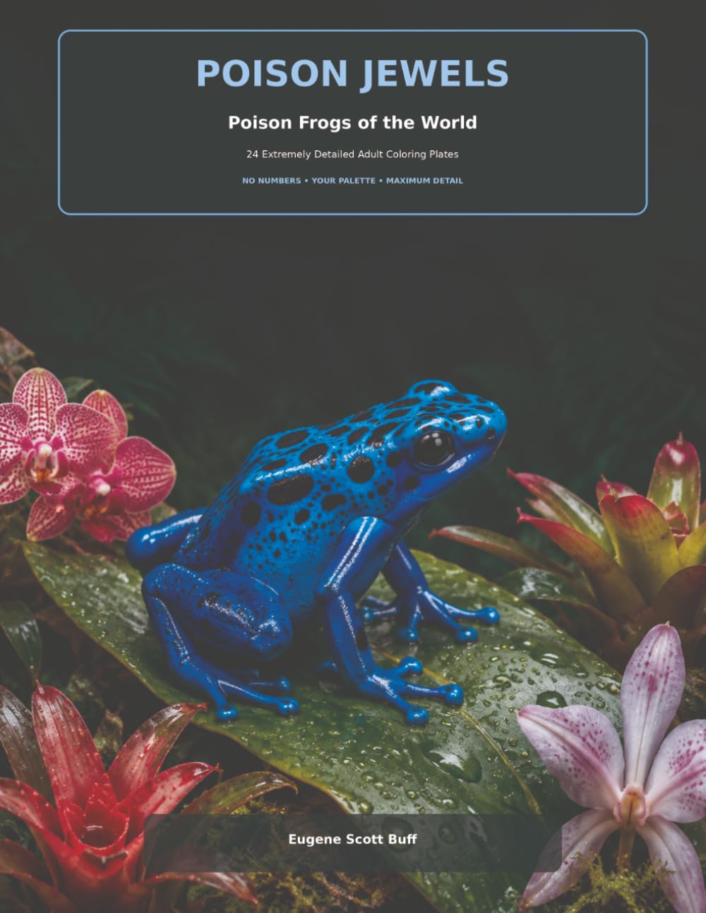capítulo por capítulo baixar Poison Jewels: Poison Frogs of the World - 24 Extremely Detailed Adult Coloring Plates