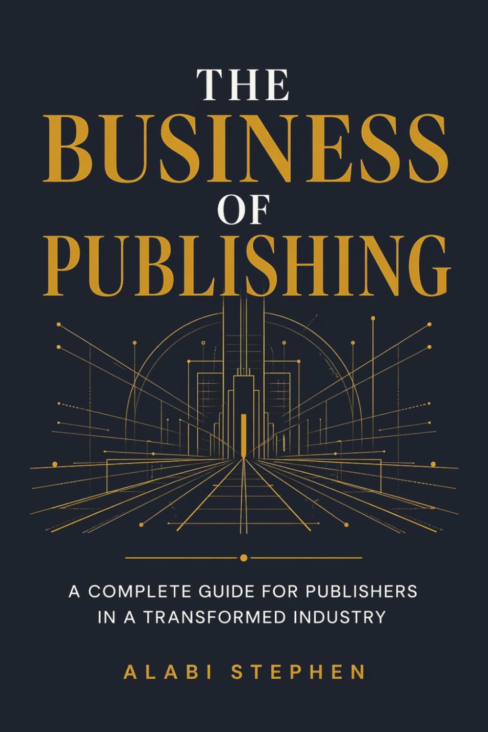 The Business of Publishing: A Complete Guide for Publishers in a Transformed Industry baixar o livro de graça