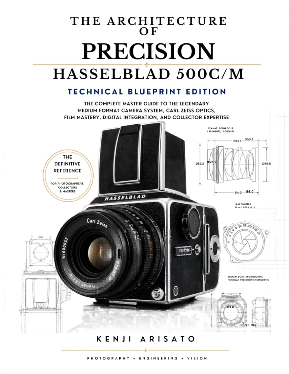 ler totalmente The Architecture of Precision: Hasselblad 500C/M Technical Blueprint Edition: The Complete Master Guide to the Legendary Medium Format Camera System (The Weight of Light By Kenji Arisato)