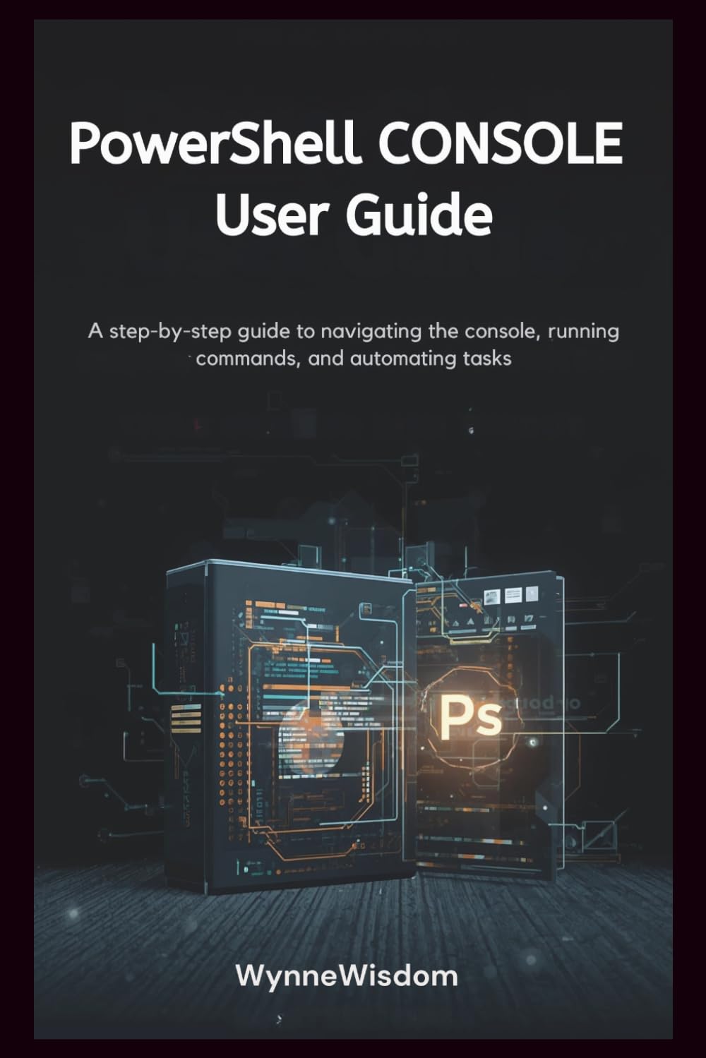 PowerShell Console User Guide: A step-by-step guide to navigating the console, running commands, and automating tasks baixar livro de graça