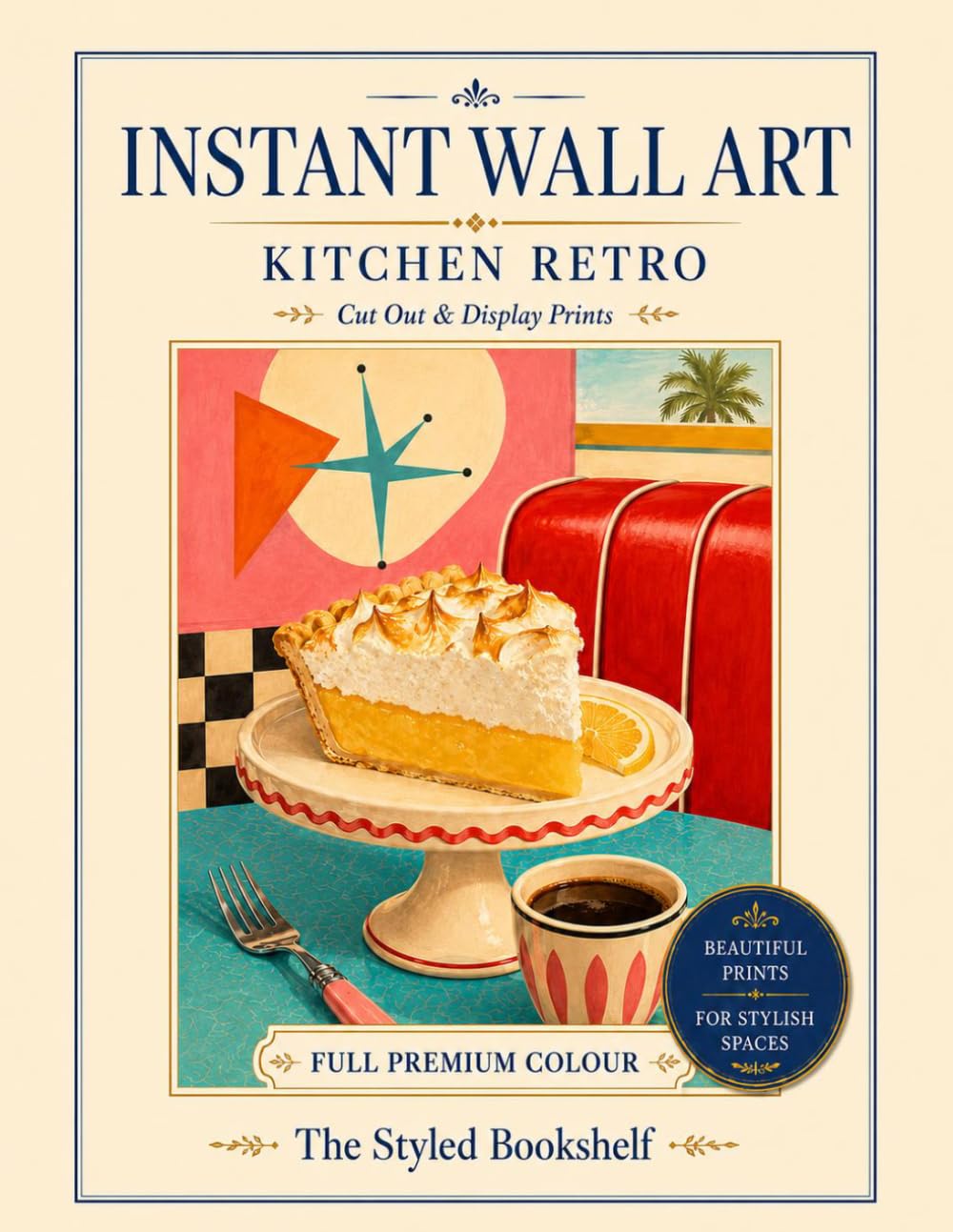 Instant Wall Art Full Colour Ready to Frame: Retro Kitchen - Cut Out & Display Prints in Premium Colour baixar livro de graça