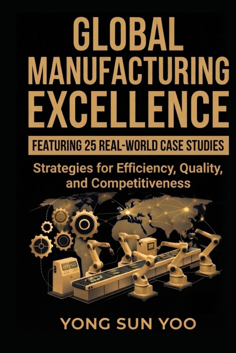 capítulo por capítulo baixar GLOBAL MANUFACTURING EXCELLENCE: 25 Real-World Case Studies for Efficiency, Quality, and Competitiveness