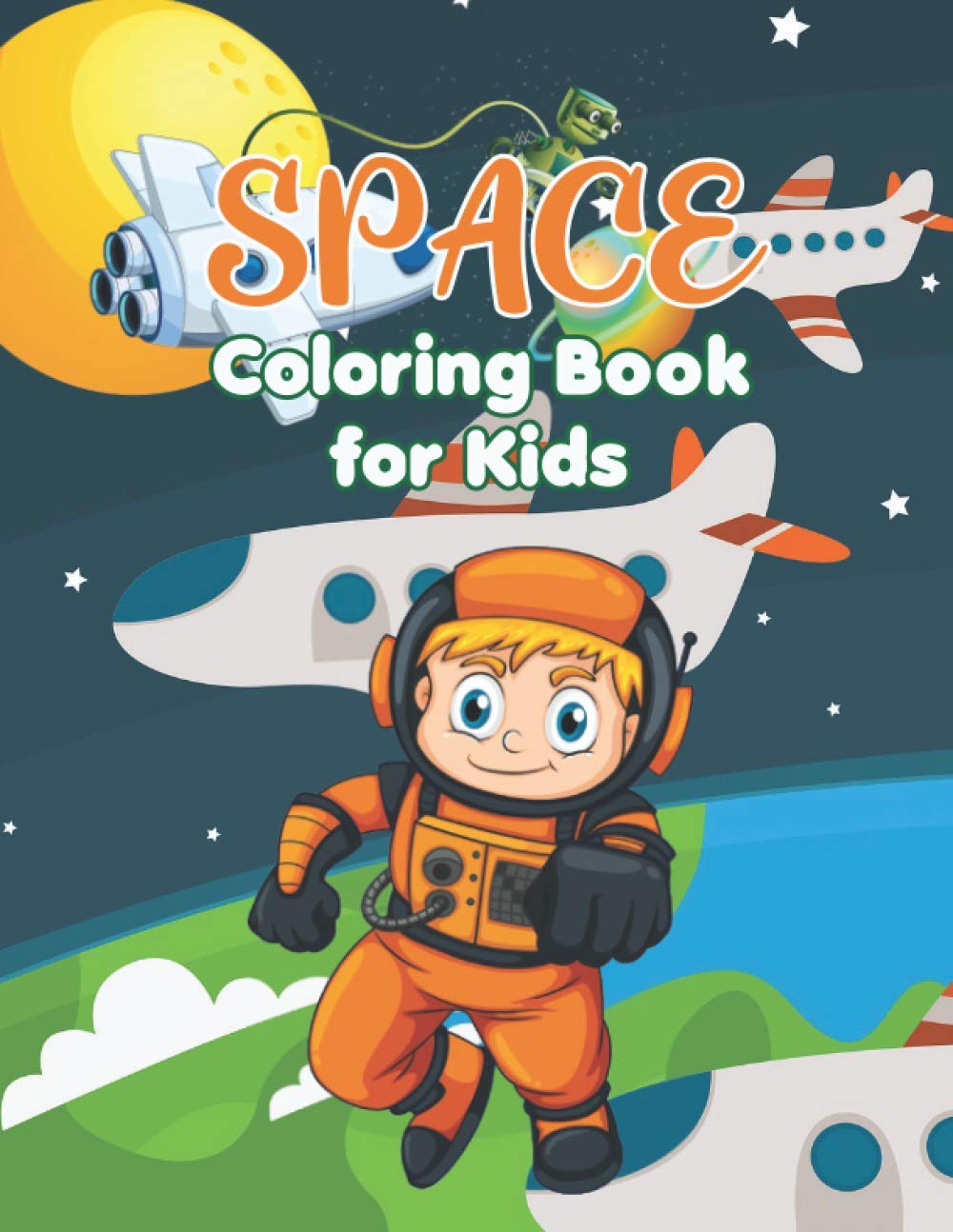 Space Coloring Book for Kids: Educational Coloring Book for Preschool and Elementary Children, Astronauts, Space Ships, Rockets and more combination Coloring Book baixar o livro de graça
