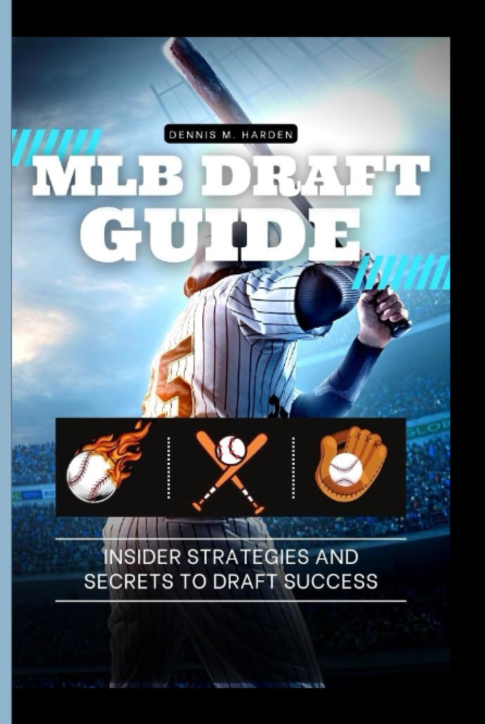 MLB DRAFT GUIDE: Insider Strategies and Secrets to Draft Success baixar o livro de graça