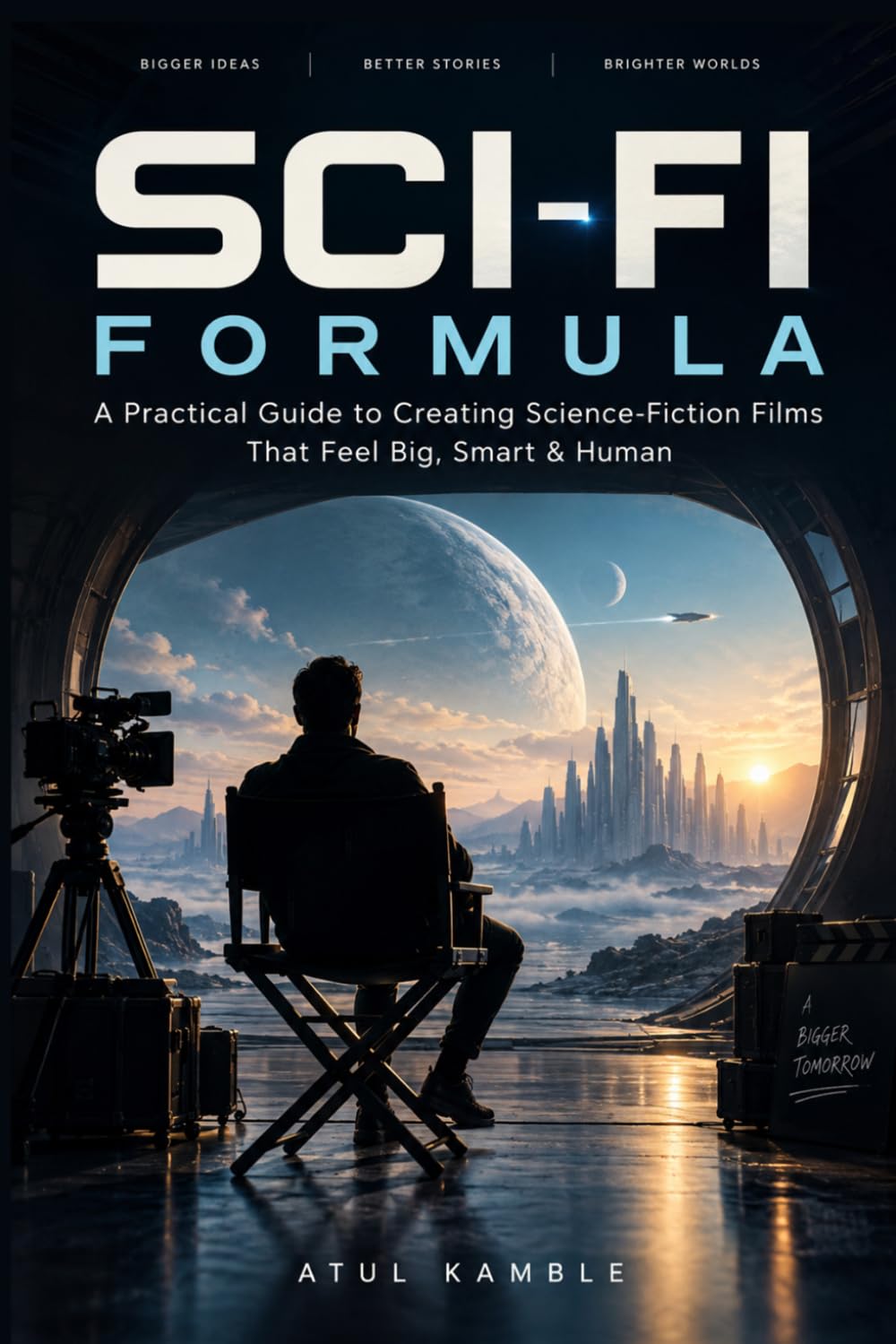 Sci-Fi Formula: A Practical Guide to Creating Science-Fiction Films That Feel Big, Smart & Human baixar livro de graça