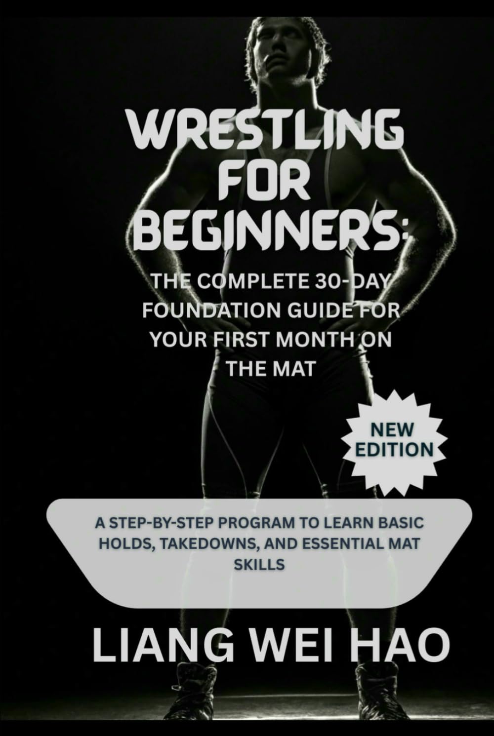 capítulo por capítulo baixar Wrestling for Beginners: The Complete 30-Day Foundation Guide for Your First Month on the Mat (New Edition): A Step-by-Step Program to Learn Basic Holds, Takedowns, and Essential Mat Skills