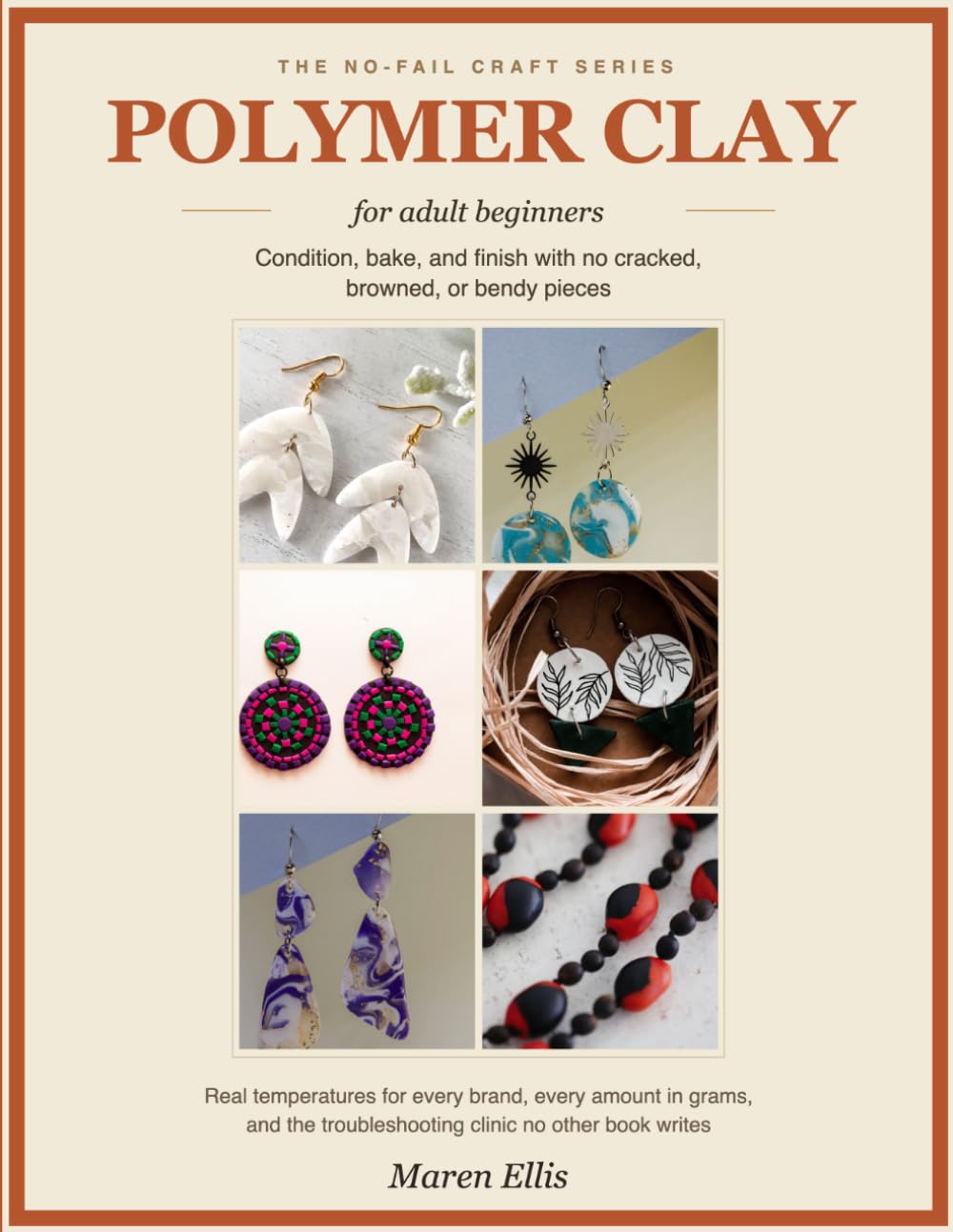 ler totalmente The No-Fail Polymer Clay Handbook: A Step-by-Step Guide for Adult Beginners: Condition, Bake, and Finish Polymer Clay With No Cracked, Browned, or Bendy Pieces, and Every Amount in Grams