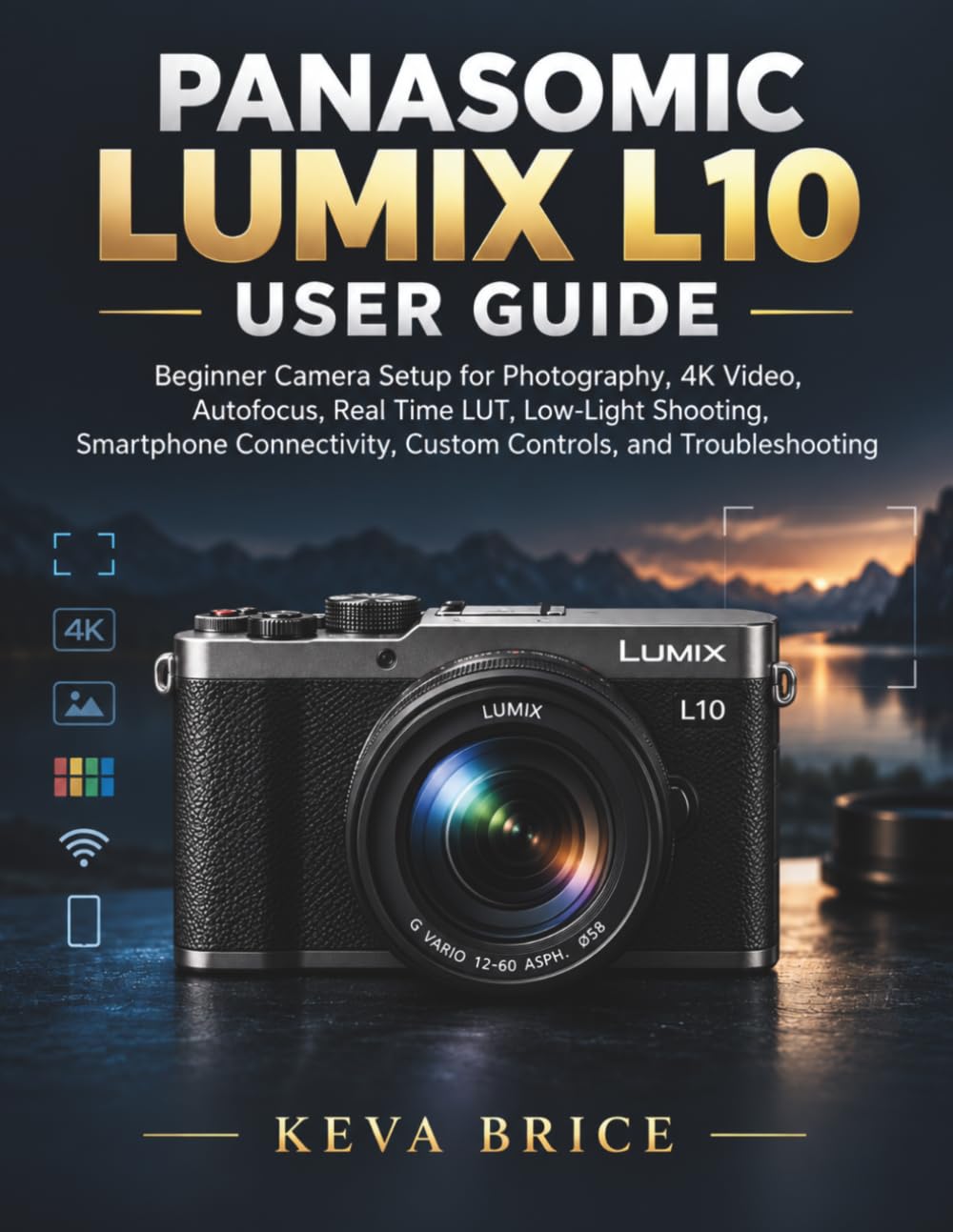 ler totalmente Panasomic Lumix L10 User Guide: Beginner Camera Setup for Photography, 4K Video, Autofocus, Real Time LUT, Low-Light Shooting, Smartphone Connectivity, Custom Controls, and Troubleshooting