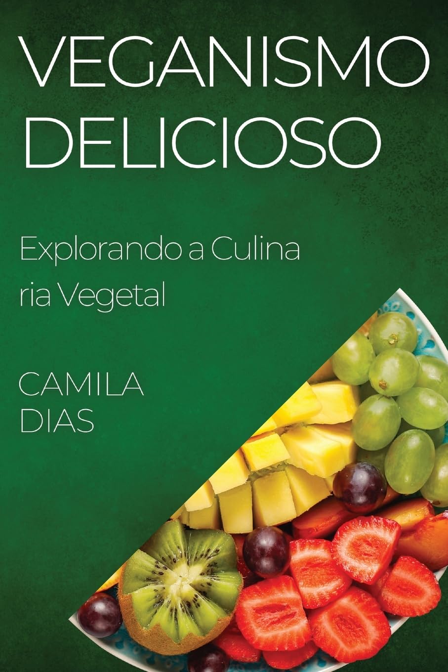 Veganismo Delicioso: Explorando a Culinária Vegetal baixar livro de graça