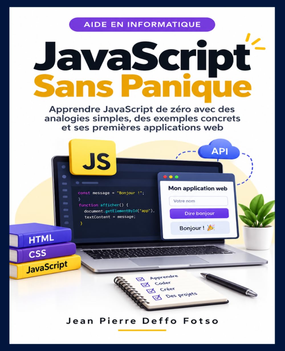 capítulo por capítulo baixar JavaScript Sans Panique: Apprendre JavaScript de zéro avec des analogies simples, des exemples concrets et ses premières applications web (Informatique Sans Panique) (French Edition)
