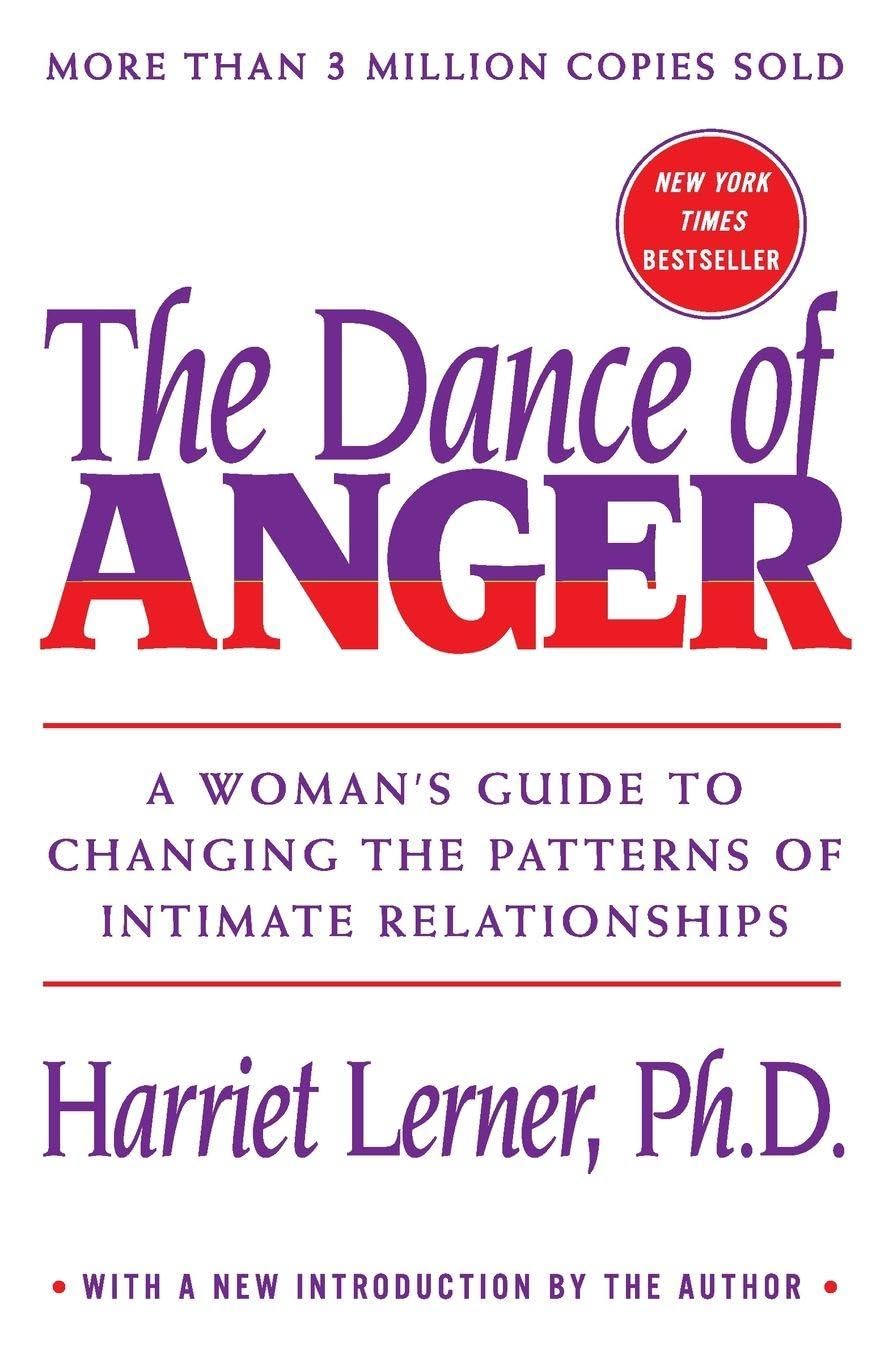 The Dance of Anger: A Woman's Guide to Changing the Patterns of Intimate Relationships baixar o livro de graça