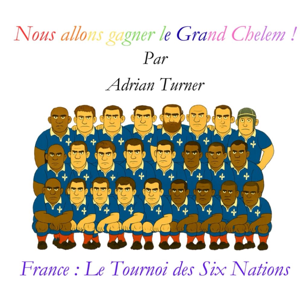 capítulo por capítulo baixar Nous allons gagner le Grand Chelem !: France: Le Tournoi des Six Nations (French Edition)